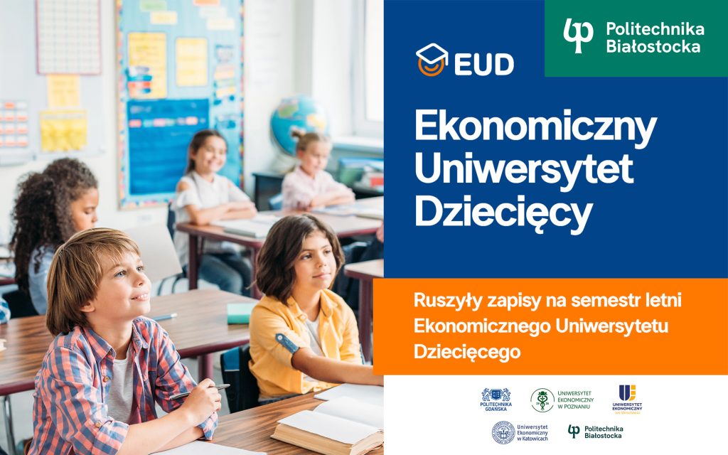Politechnika Białostocka zaprasza na Ekonomiczny Uniwersytet Dziecięcy. Rekrutacja do 28 lutego 2025 roku