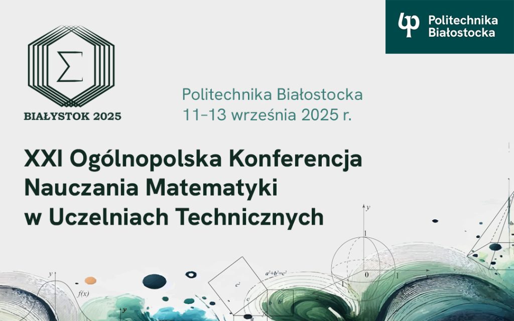 XXI Ogólnopolska Konferencja Nauczania Matematyki w Uczelniach Technicznych 