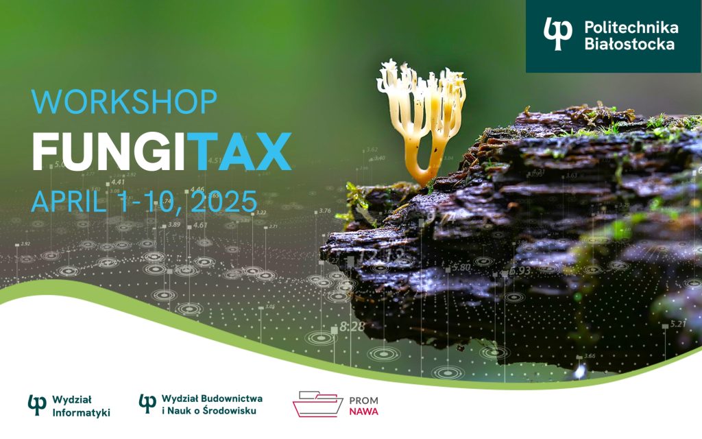 Międzynarodowe warsztaty FUNGITAX w Politechnice Białostockiej poświęcone mykologii i analizie danych