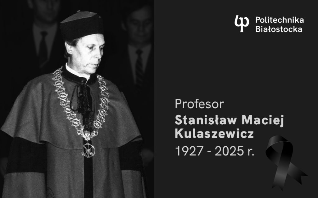 Zmarł dr hab. Stanisław Maciej Kulaszewicz, prof. PB, prorektor Politechniki Białostockiej w latach 1987-1990