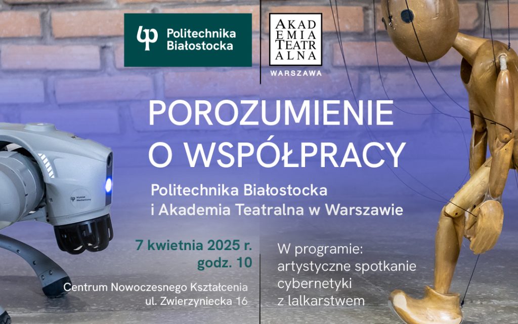Politechnika Białostocka podpisze porozumienie o współpracy z Akademią Teatralną Filią w Białymstoku