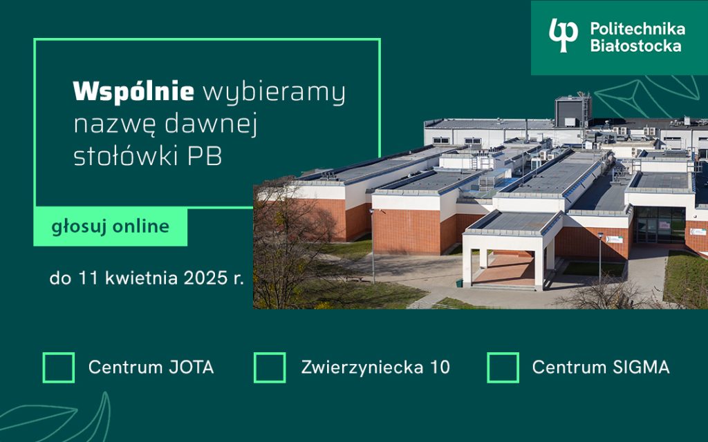 Wspólnie wybieramy nazwę dawnej stołówki Politechniki Białostockiej