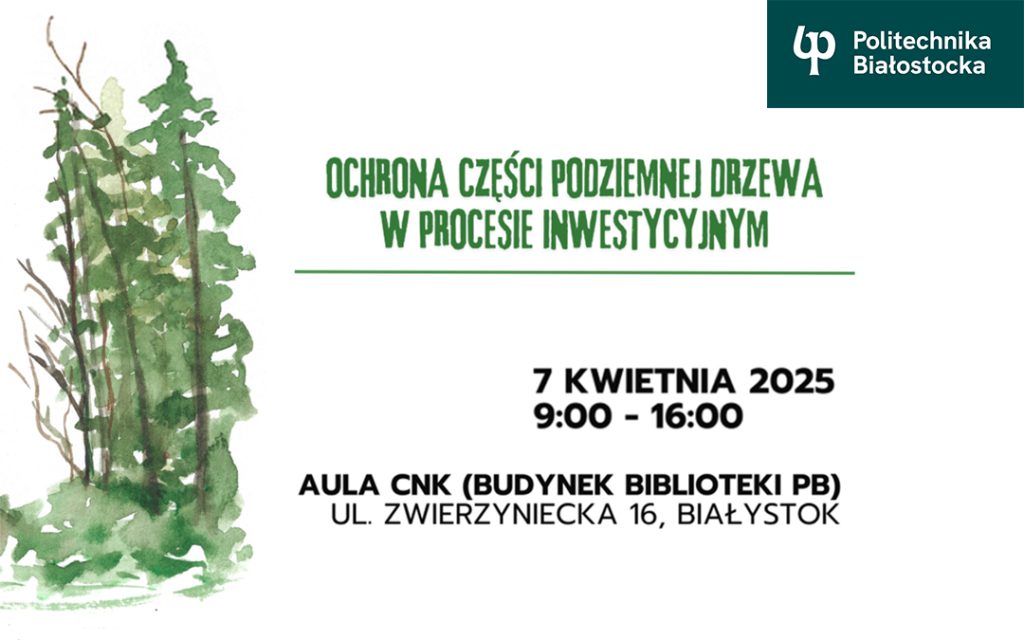 Zasady ochrony drzew na placu budowy. Szkolenie w Politechnice Białostockiej