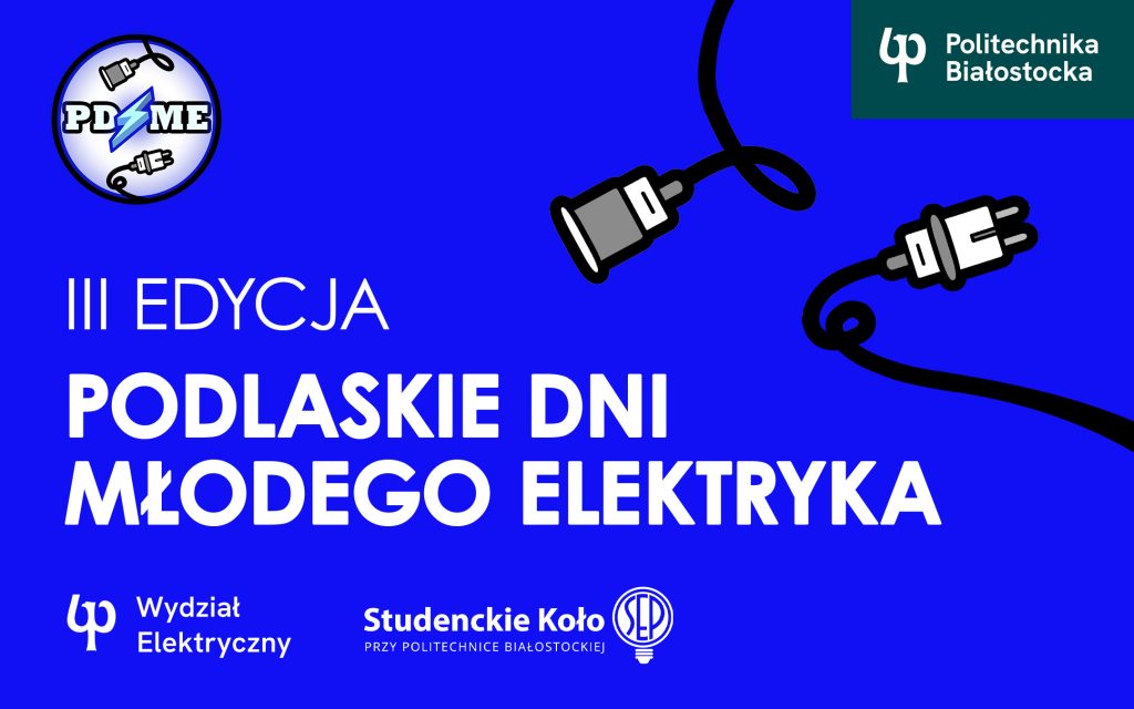 Podlaskie Dni Młodego Elektryka 2025 w Politechnice Białostockiej