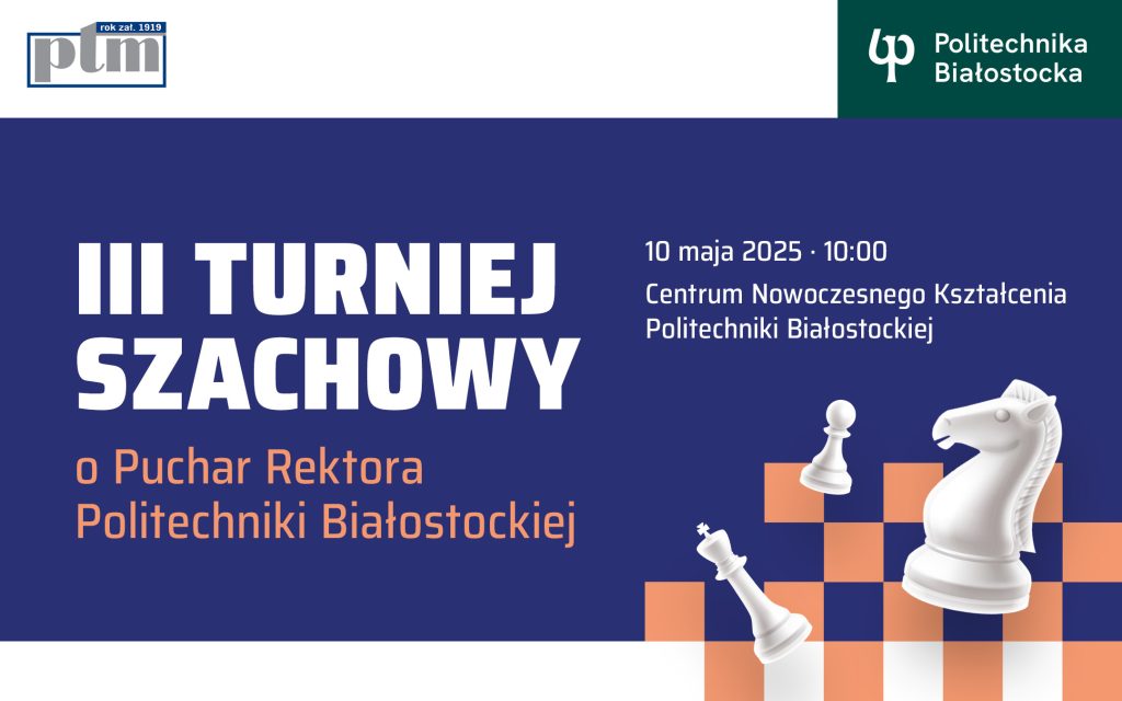 III Turniej Szachowy o Puchar Rektora Politechniki Białostockiej. Zapisy