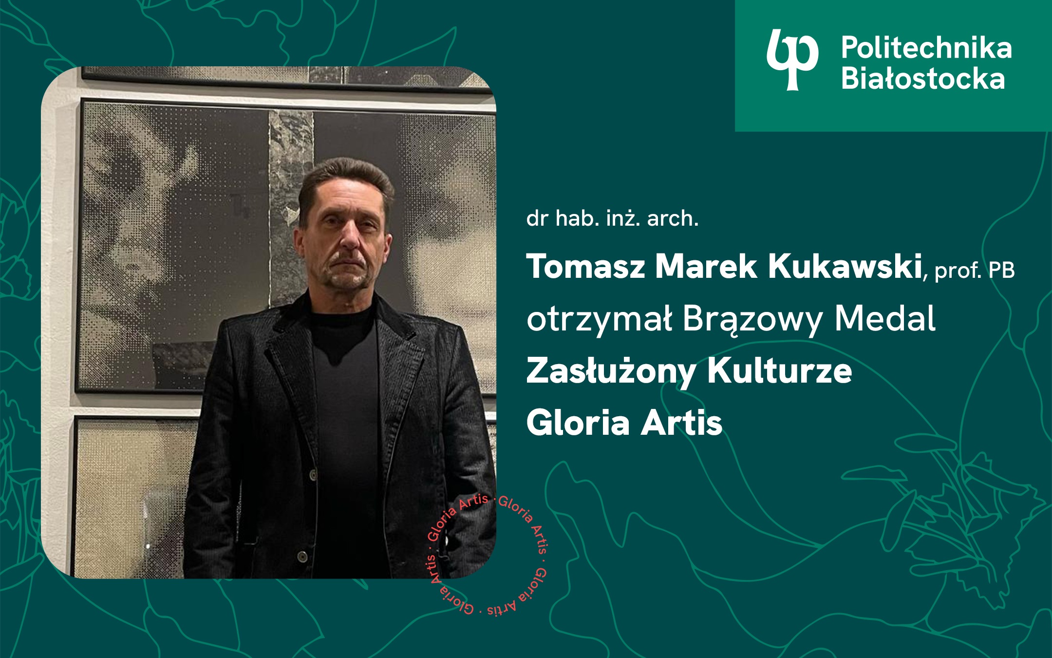 Dr hab. inż. arch. Tomasz Marek Kukawski, prof. PB odznaczony. Brązowy Medal „Zasłużony Kulturze Gloria Artis”