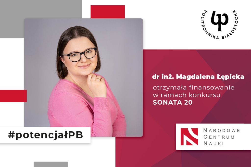 Dr inż. Magdalena Łępicka zrealizuje grant NCN. Przyznane dofinansowanie to 1,3 mln zł