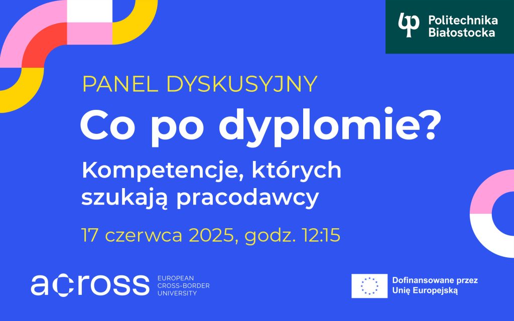 Co po dyplomie? Politechnika Białostocka zaprasza na debatę o kompetencjach przyszłości