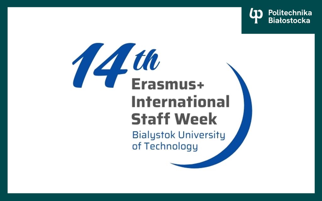 XIV International Staff Week w Politechnice Białostockiej 9-13 czerwca 2025 r.