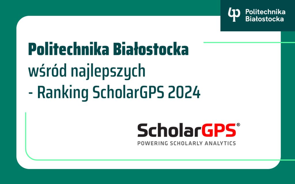 Politechnika Białostocka wśród najlepszych. Ranking ScholarGPS 2024