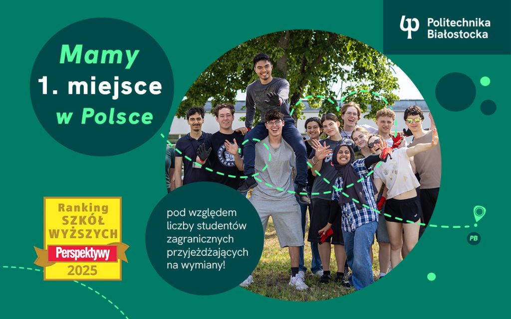 Ranking szkół wyższych Perspektywy 2025. Politechnika Białostocka pierwsza we wskaźniku wymiana studencka – studenci przyjeżdżający