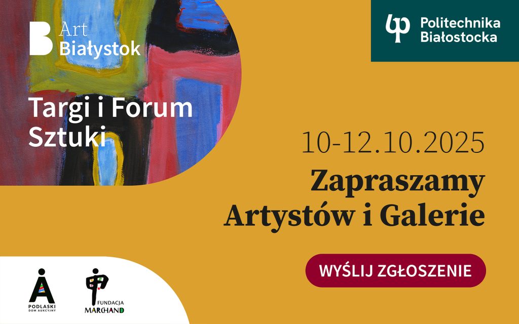 Art Białystok w Politechnice Białostockiej. Targi i Forum Sztuki 10–12 października 2025