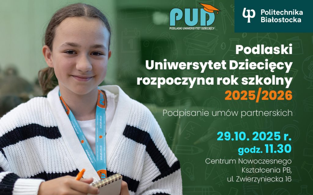 Politechnika Białostocka uruchamia 17. Podlaski Uniwersytet Dziecięcy. Konferencja z udziałem partnerów