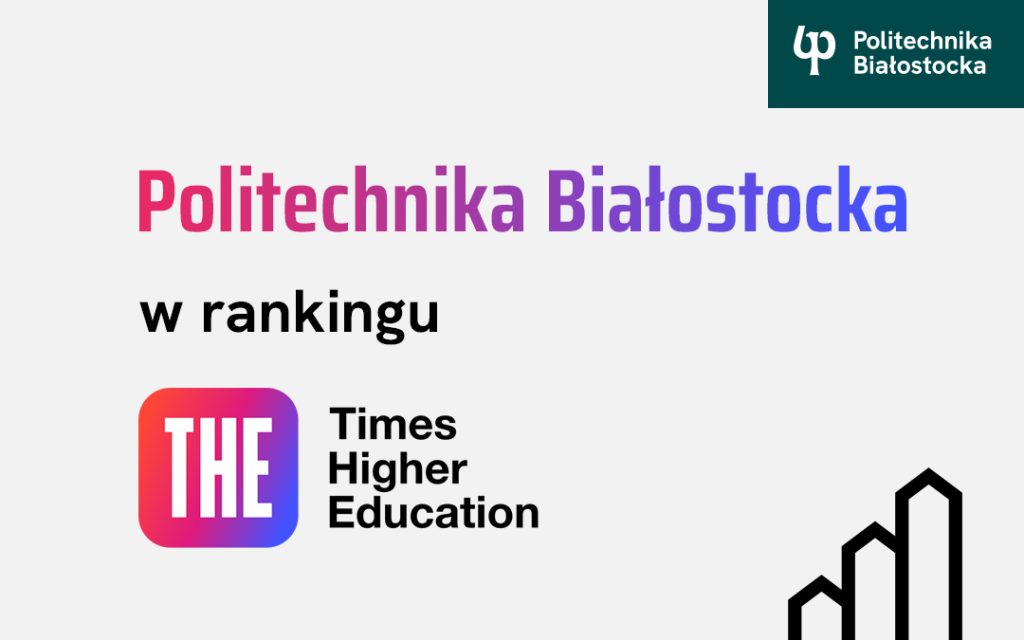 Politechnika Białostocka w rankingu Times Higher  Education – edycja 2026
