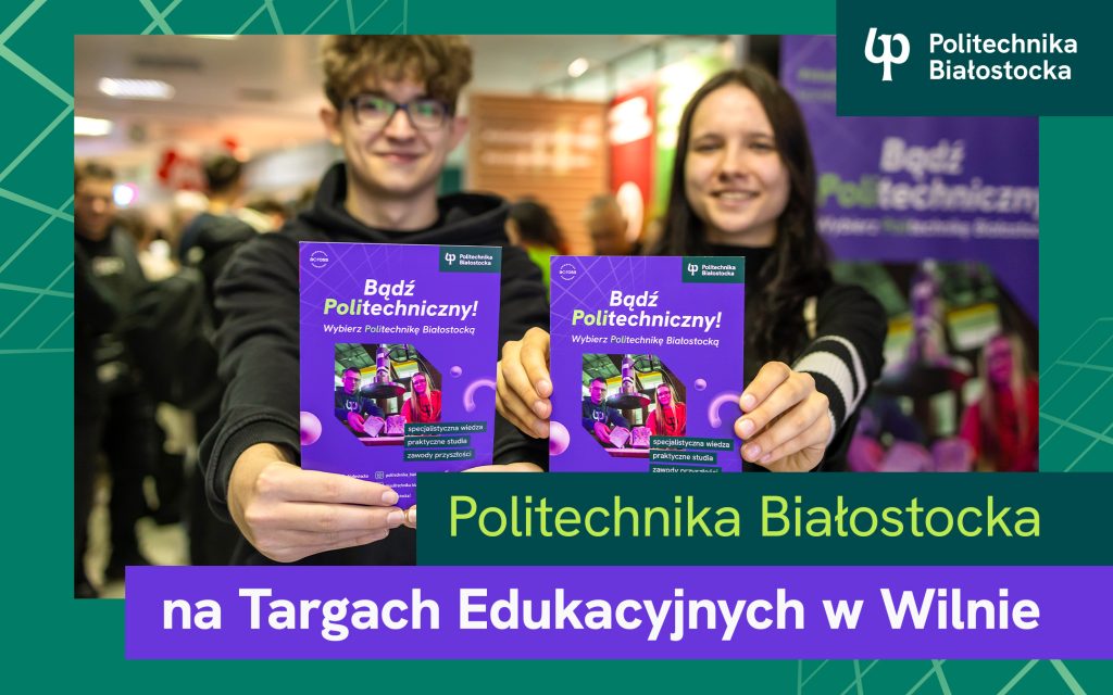 Politechnika Białostocka z ofertą edukacyjną na Targach w Wilnie