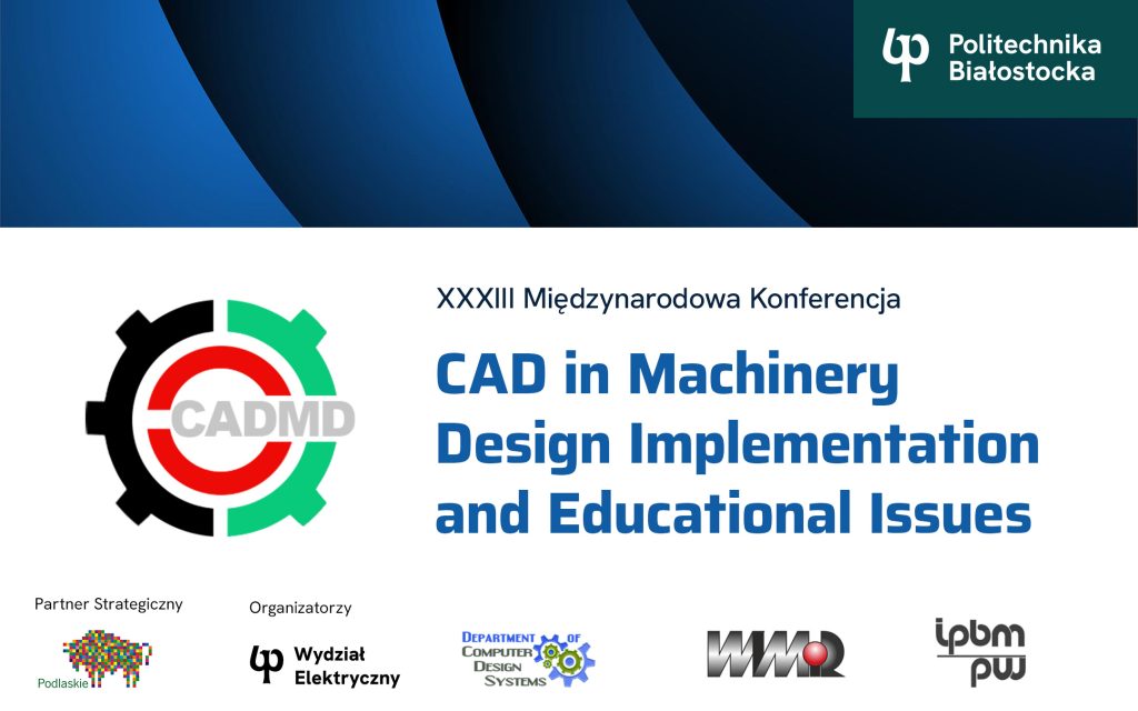 XXXIII Międzynarodowa Konferencja CADMD 2025 na Wydziale Elektrycznym Politechniki Białostockiej