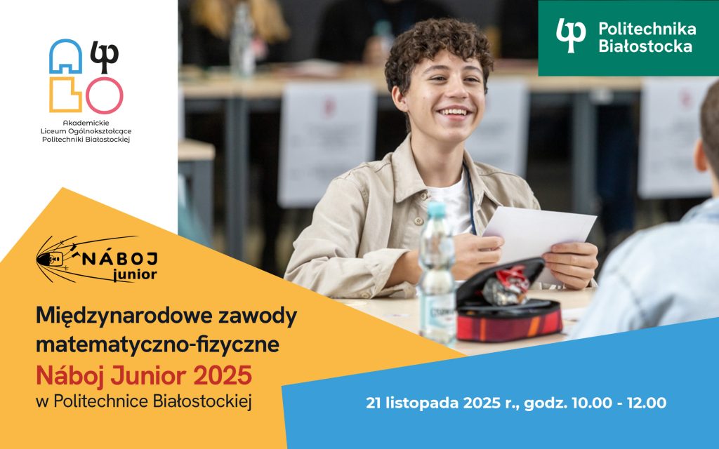Náboj Junior 2025 w Politechnice Białostockiej. Międzynarodowe zawody dla młodych umysłów