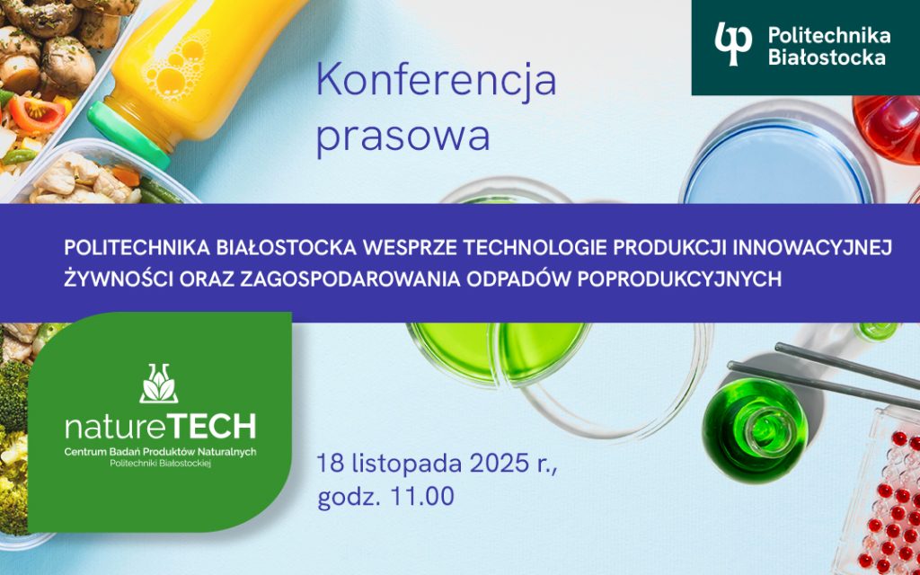Politechnika Białostocka wesprze technologie produkcji innowacyjnej żywności oraz zagospodarowania odpadów
