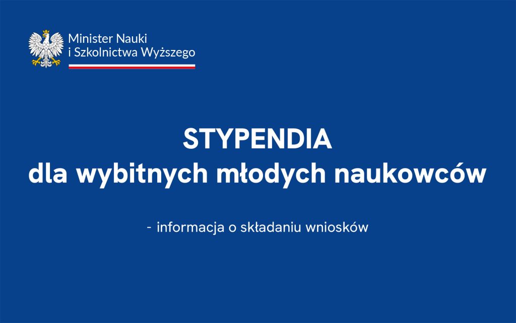Trwa nabór wniosków o stypendia Ministra Nauki i Szkolnictwa Wyższego dla wybitnych młodych naukowców w 2025 r. (konkurs SMN21)