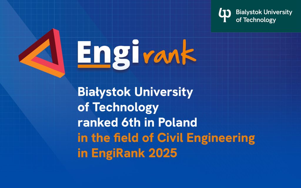 Bialystok University of Technology ranks 6th in Poland in the Civil Engineering category of the EngiRank 2025 ranking.