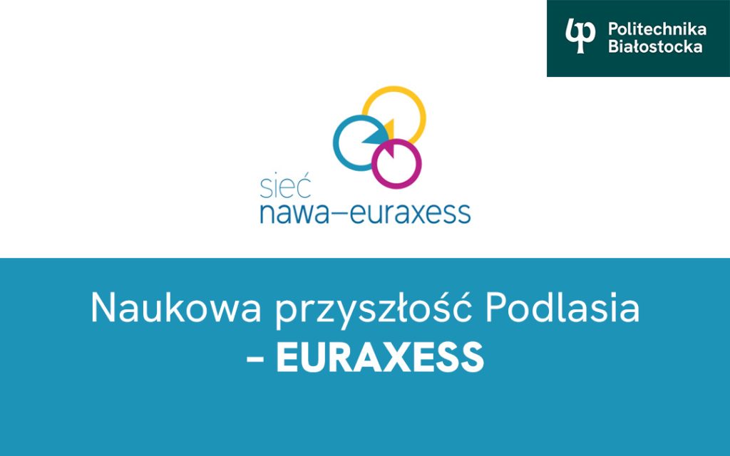 Politechnika Białostocka liderem regionalnej sieci NAWA-EURAXESS