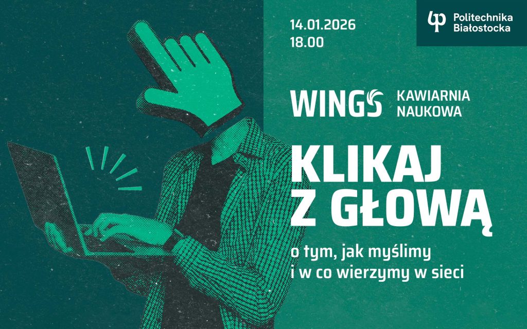 Kawiarnia Naukowa. Klikaj z głową – o tym, jak myślimy i w co wierzymy w sieci