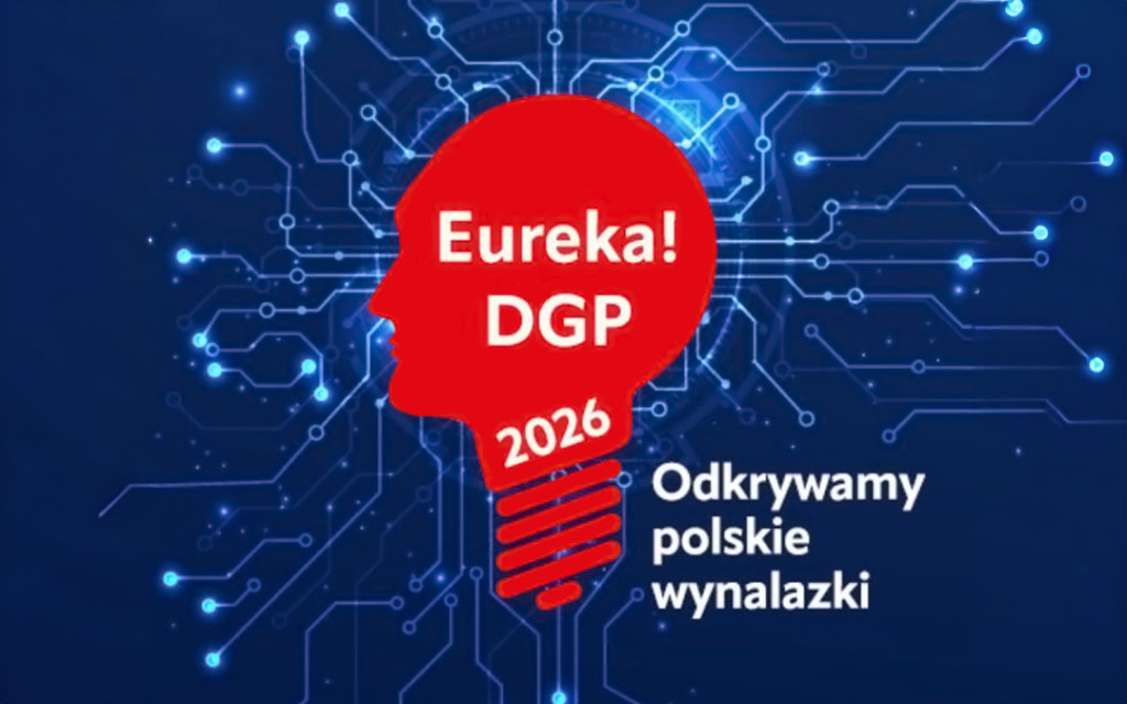 Trwa nabór do konkursu „Eureka! DGP – Odkrywamy polskie wynalazki”