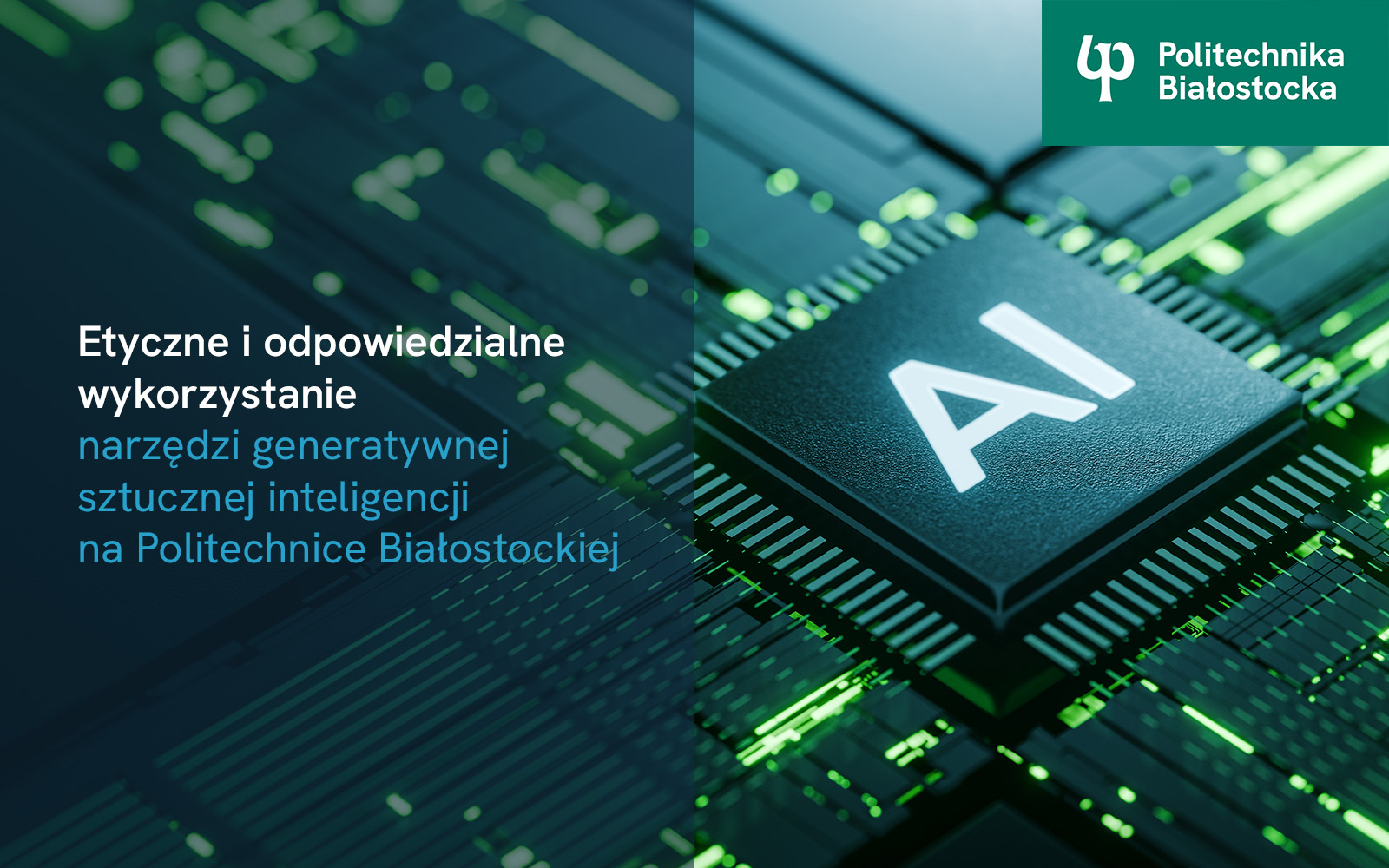 Etyczne i odpowiedzialne wykorzystanie narzędzi generatywnej sztucznej inteligencji na Politechnice Białostockiej