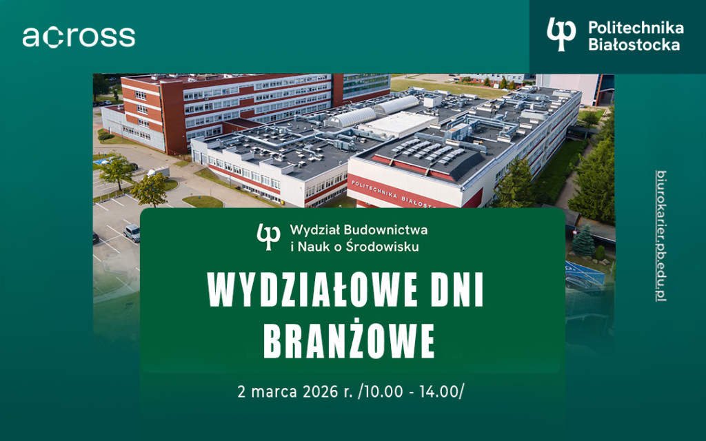 Wydziałowe Dni Branżowe Politechniki Białostockiej. Wydział Budownictwa i Nauk o Środowisku 2 marca 2026