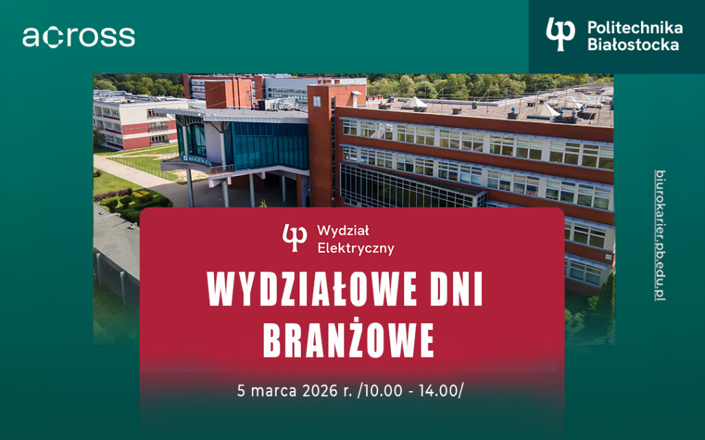 Wydziałowe Dni Branżowe Politechniki Białostockiej. Wydział Elektryczny 5 marca 2026