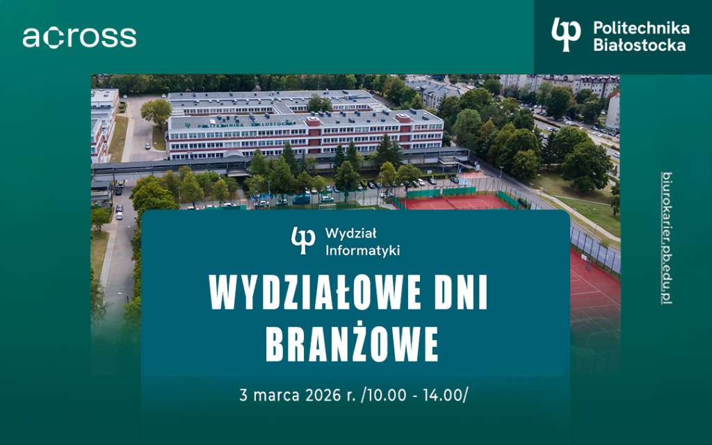 Wydziałowe Dni Branżowe Politechniki Białostockiej. Wydział Informatyki 3 marca 2026