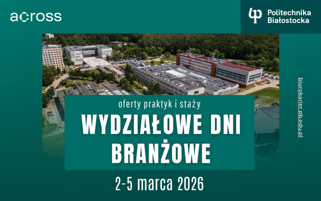 Wydziałowe Dni Branżowe Politechniki Białostockiej 2-5 marca 2026