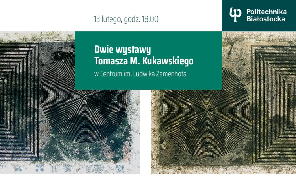 Tomasz M. Kukawski zaprezentuje dwie wystawy w Centrum im. Ludwika Zamenhofa