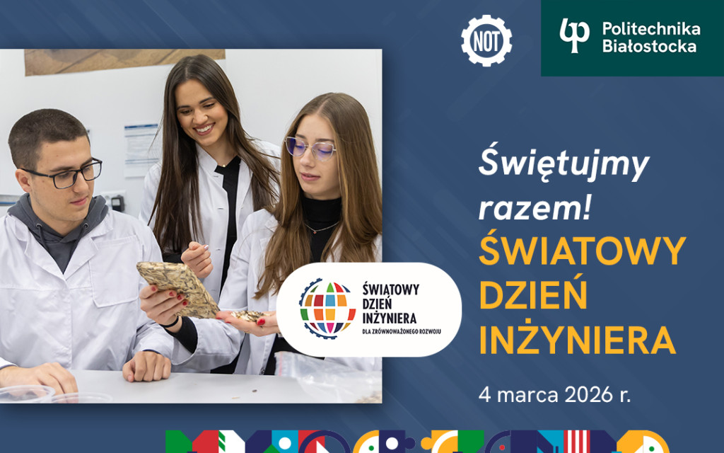 Światowy Dzień Inżyniera w Politechnice Białostockiej