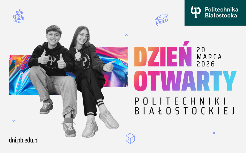 Dzień Otwarty Politechniki Białostockiej 20 marca 2026
