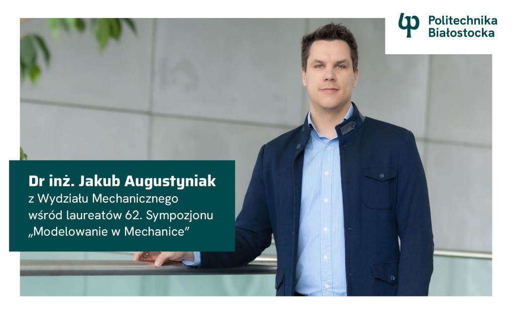 Dr inż. Jakub Augustyniak z Wydziału Mechanicznego Politechniki Białostockiej prowadzi nieniszczące badania materiałów kompozytowych