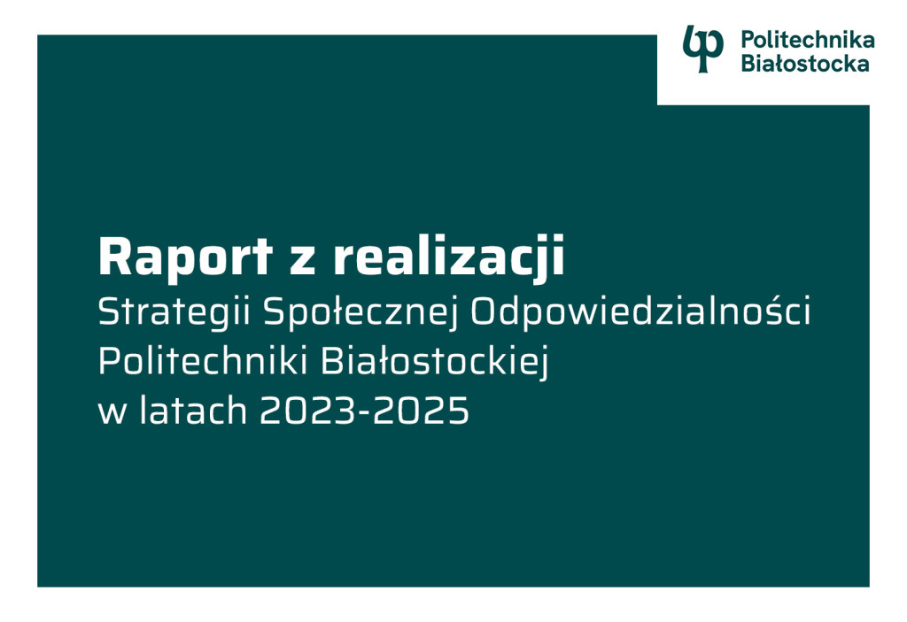 grafika z napisem: Raport z realizacji Strategii Społecznej Odpowiedzialności Politechniki Białostockiej w latach 2023-2025