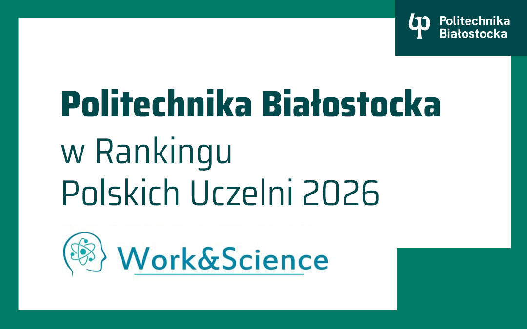 grafika z tekstem: Politechnika Białostocka w Rankingu Polskich Uczelni Work and Science 2026