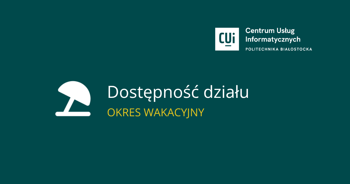 Dostępność działu jest zmieniona w okresie wakacyjnym.